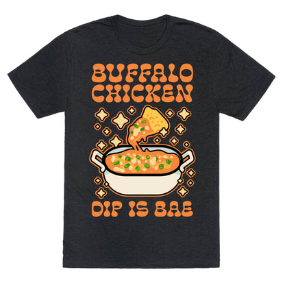 Chicken Buffalo Dip Is Bae  Unisex Triblend Tee