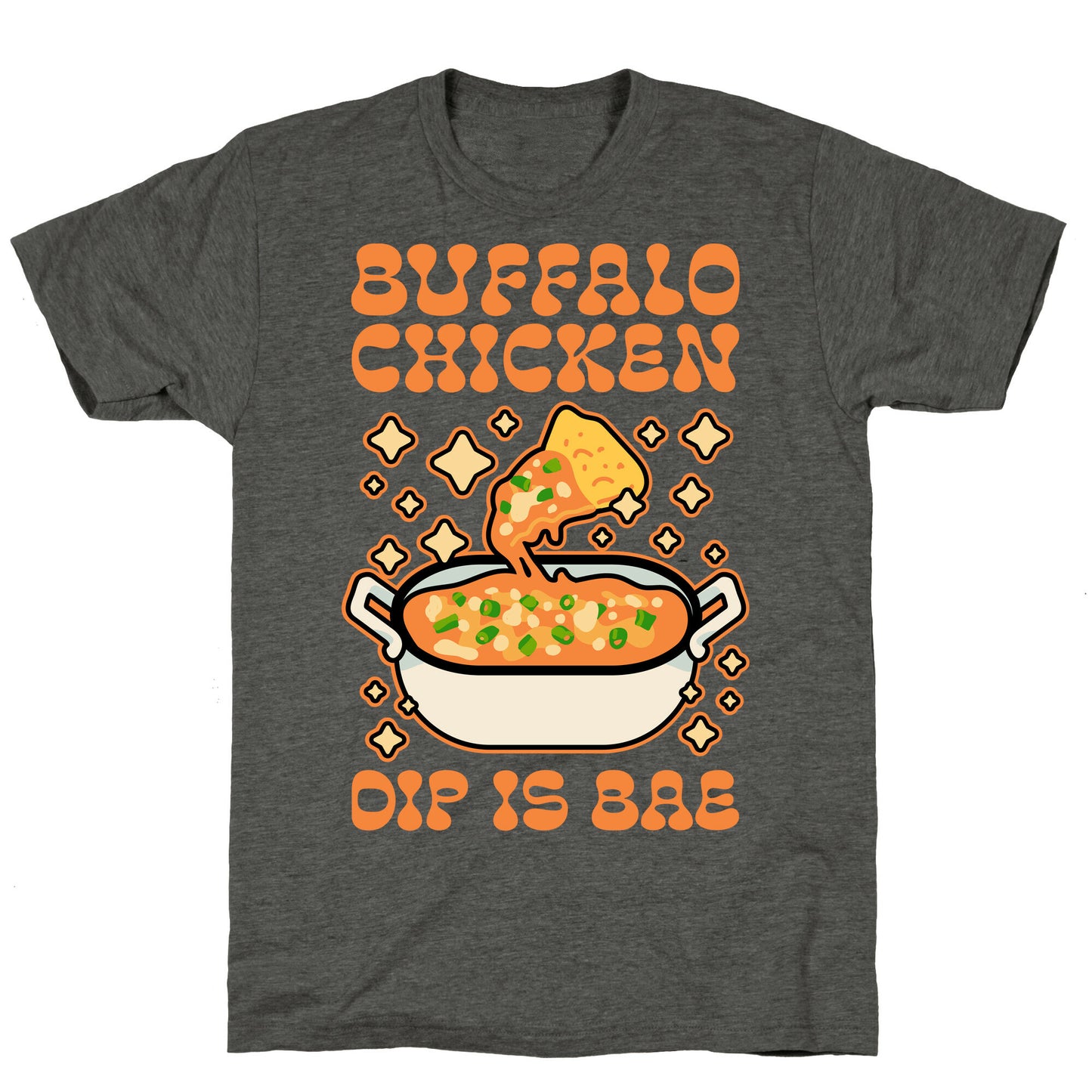 Chicken Buffalo Dip Is Bae  Unisex Triblend Tee