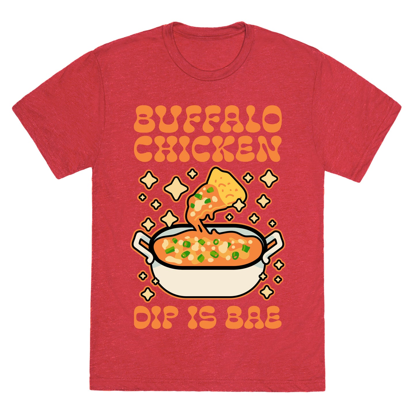 Chicken Buffalo Dip Is Bae  Unisex Triblend Tee