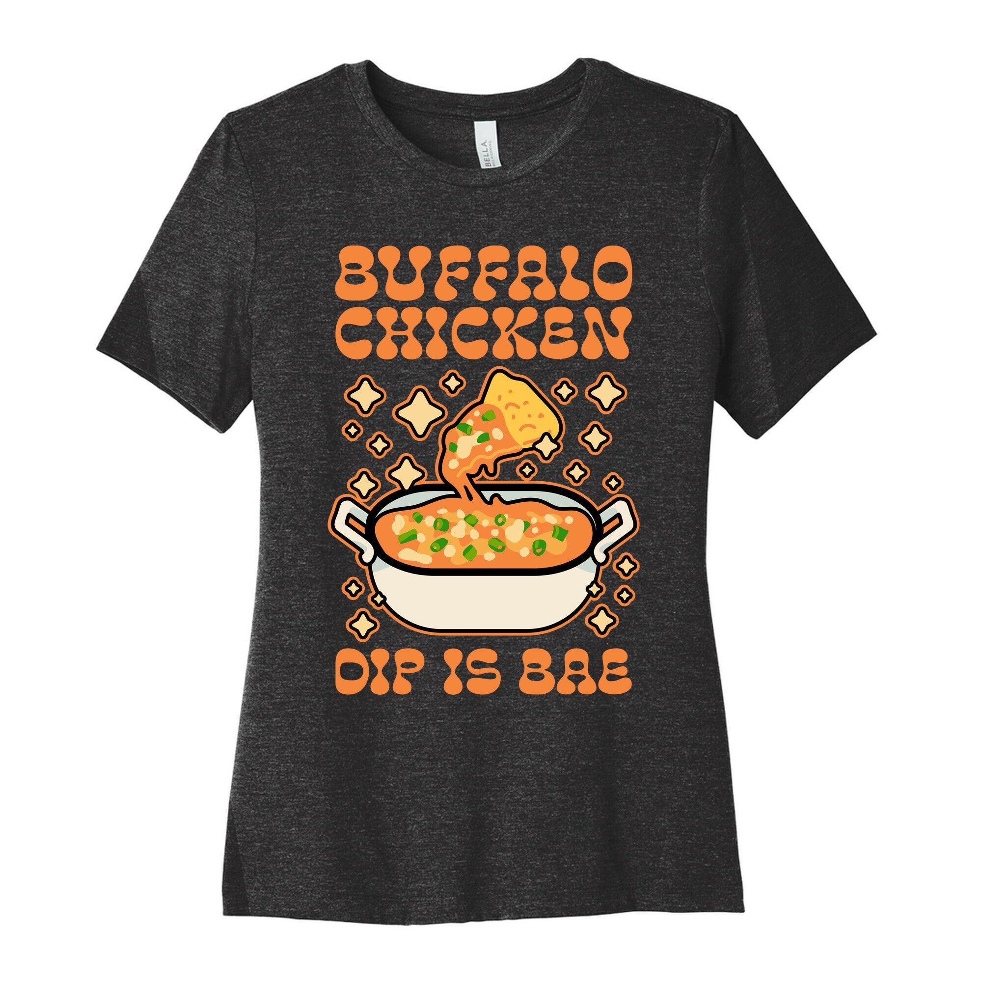 Chicken Buffalo Dip Is Bae  Women's Cotton Tee