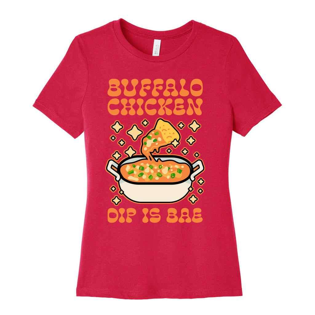 Chicken Buffalo Dip Is Bae  Women's Cotton Tee