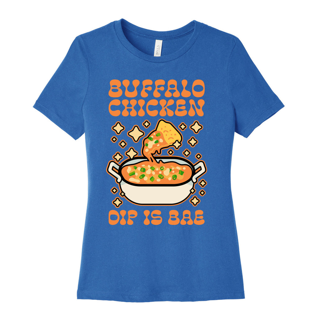 Chicken Buffalo Dip Is Bae  Women's Cotton Tee