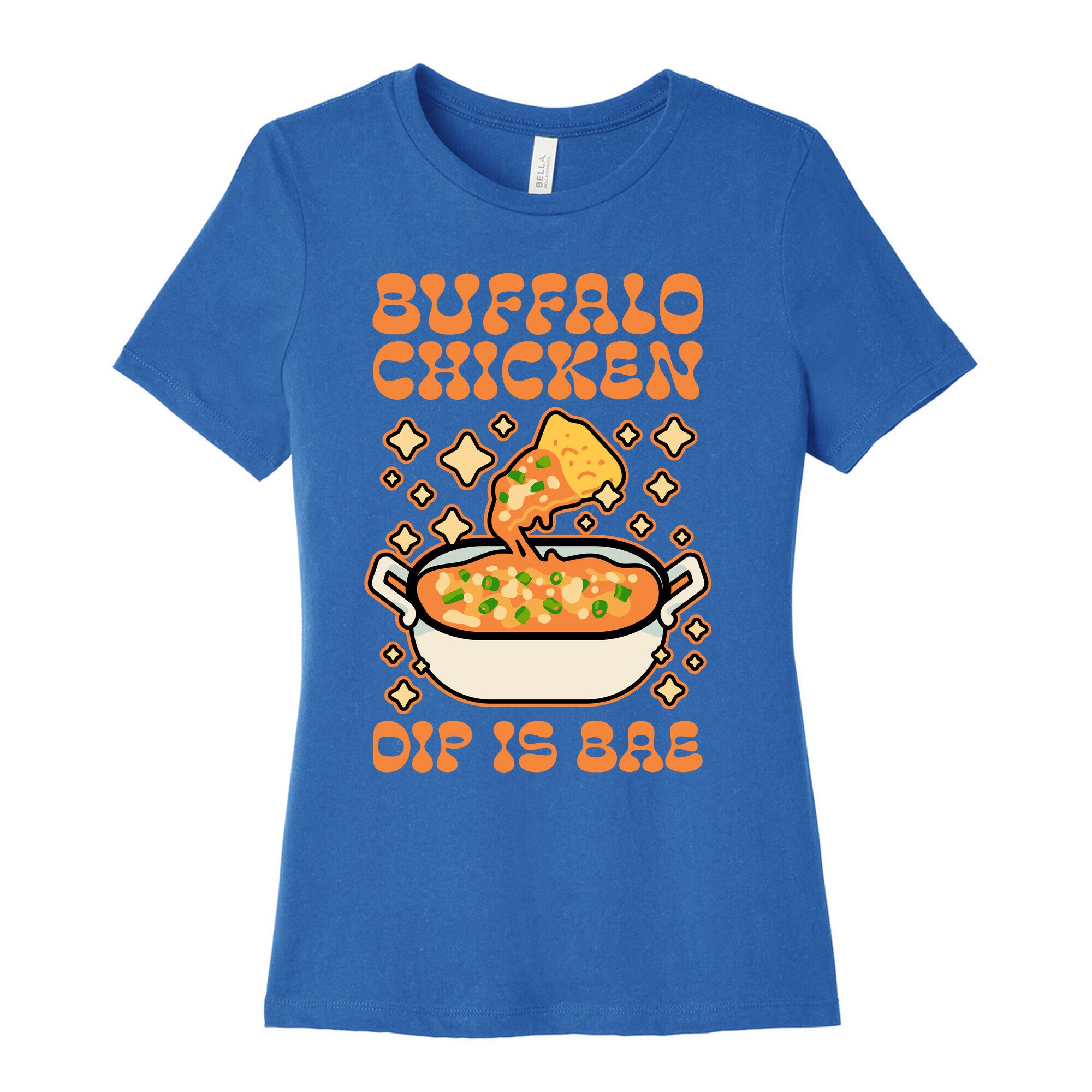 Chicken Buffalo Dip Is Bae  Women's Cotton Tee