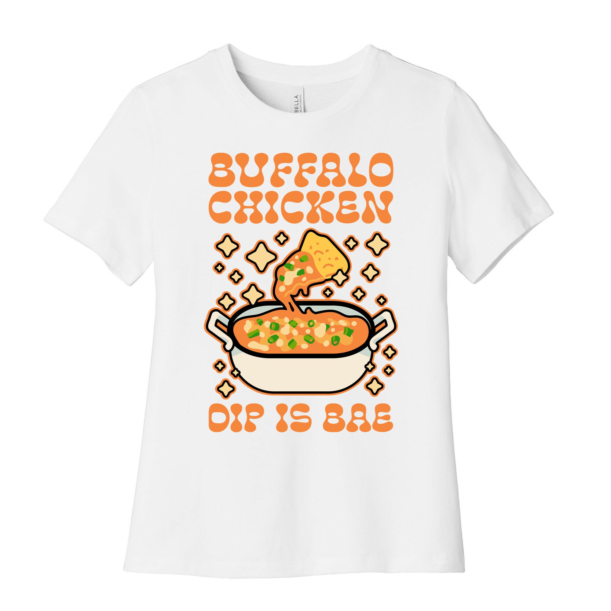 Chicken Buffalo Dip Is Bae  Women's Cotton Tee