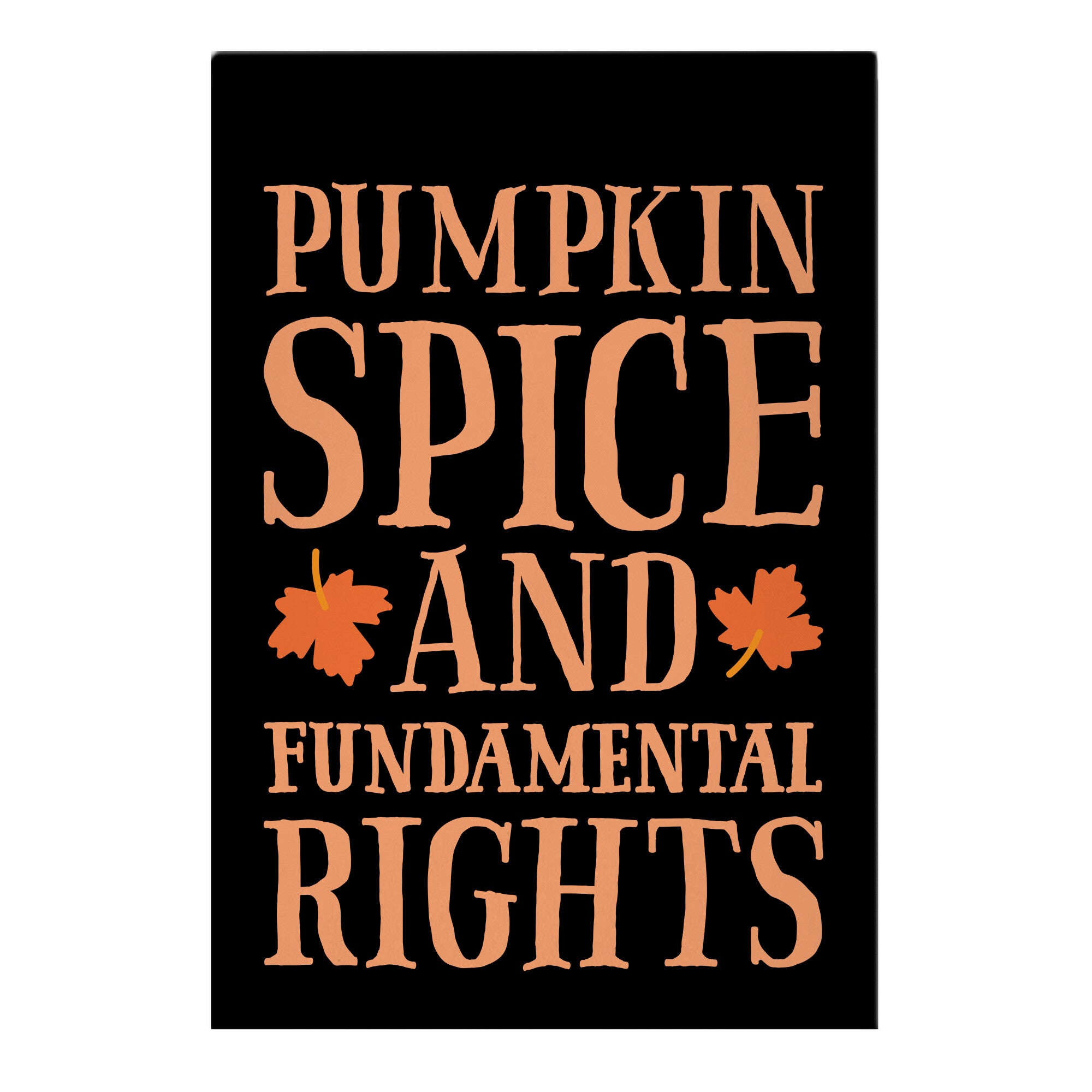 Pumpkin Spice And Fundamental Rights Garden Flag