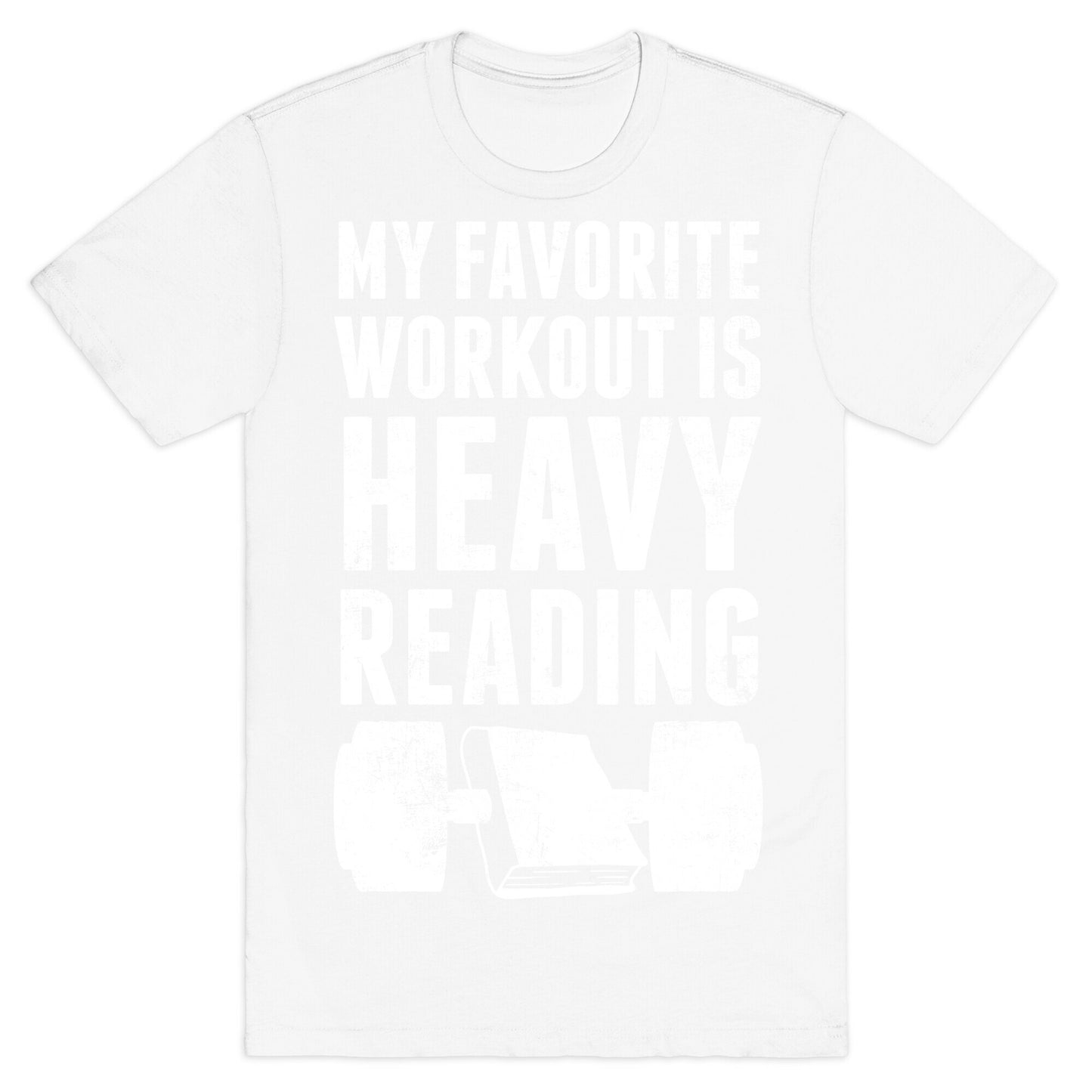 My Favorite Workout Is Heavy Reading T-Shirt