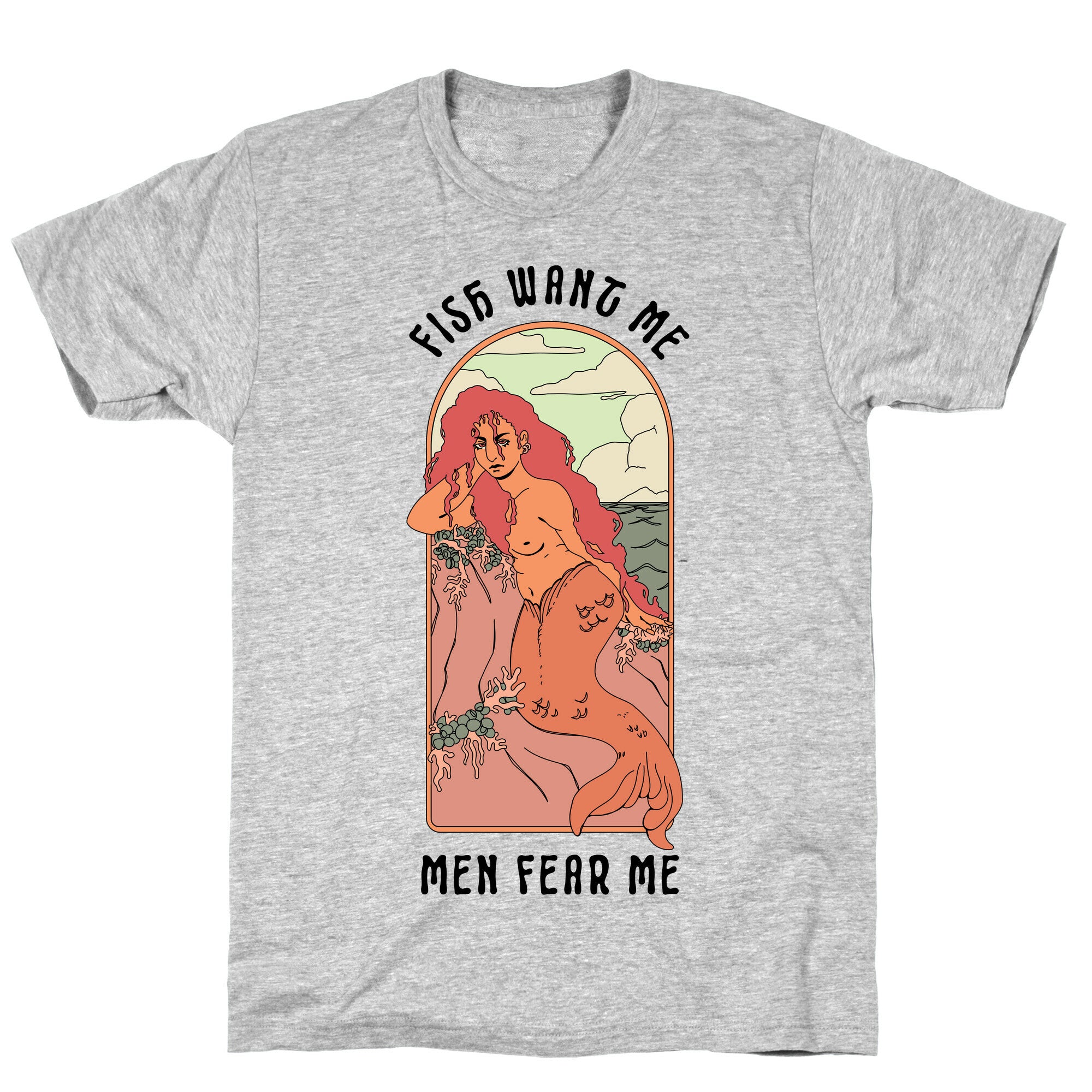 Fish Want Me Men Fear Me Mermaid T-Shirt