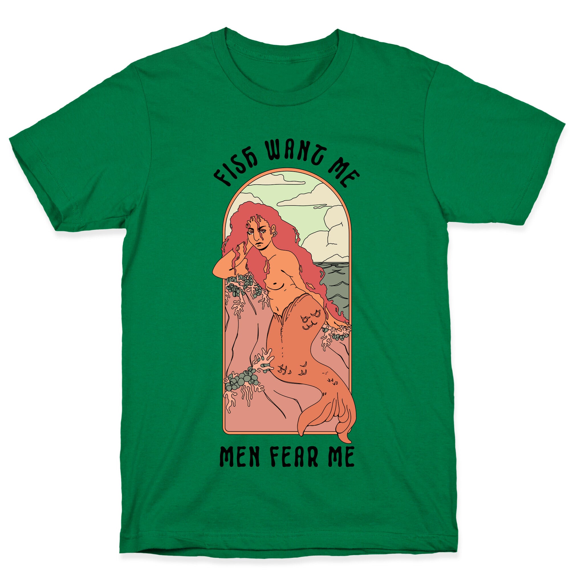 Fish Want Me Men Fear Me Mermaid T-Shirt