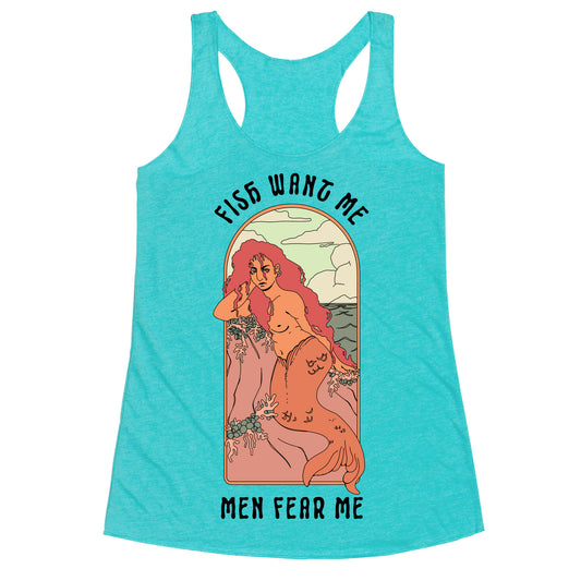 Fish Want Me Men Fear Me Mermaid Racerback Tank