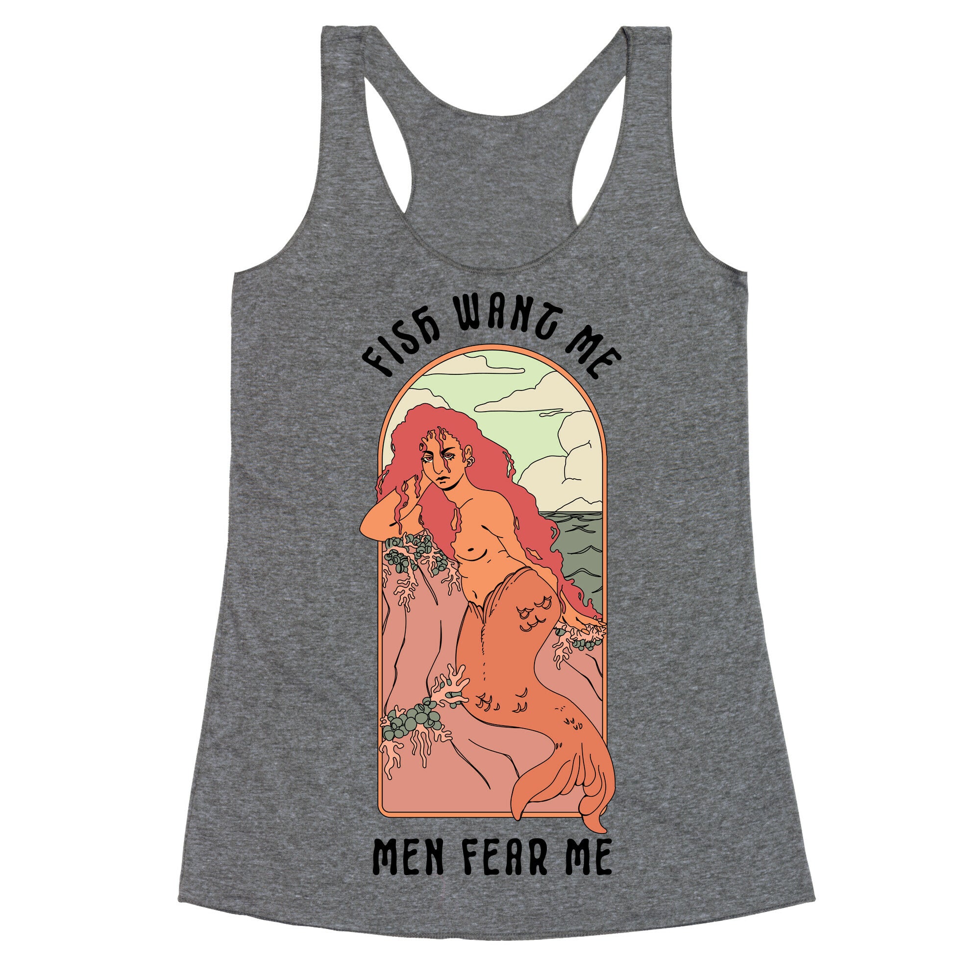 Fish Want Me Men Fear Me Mermaid Racerback Tank