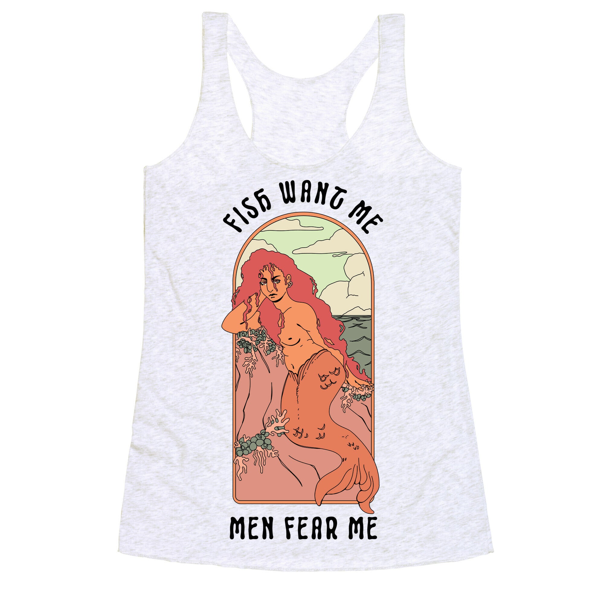 Fish Want Me Men Fear Me Mermaid Racerback Tank