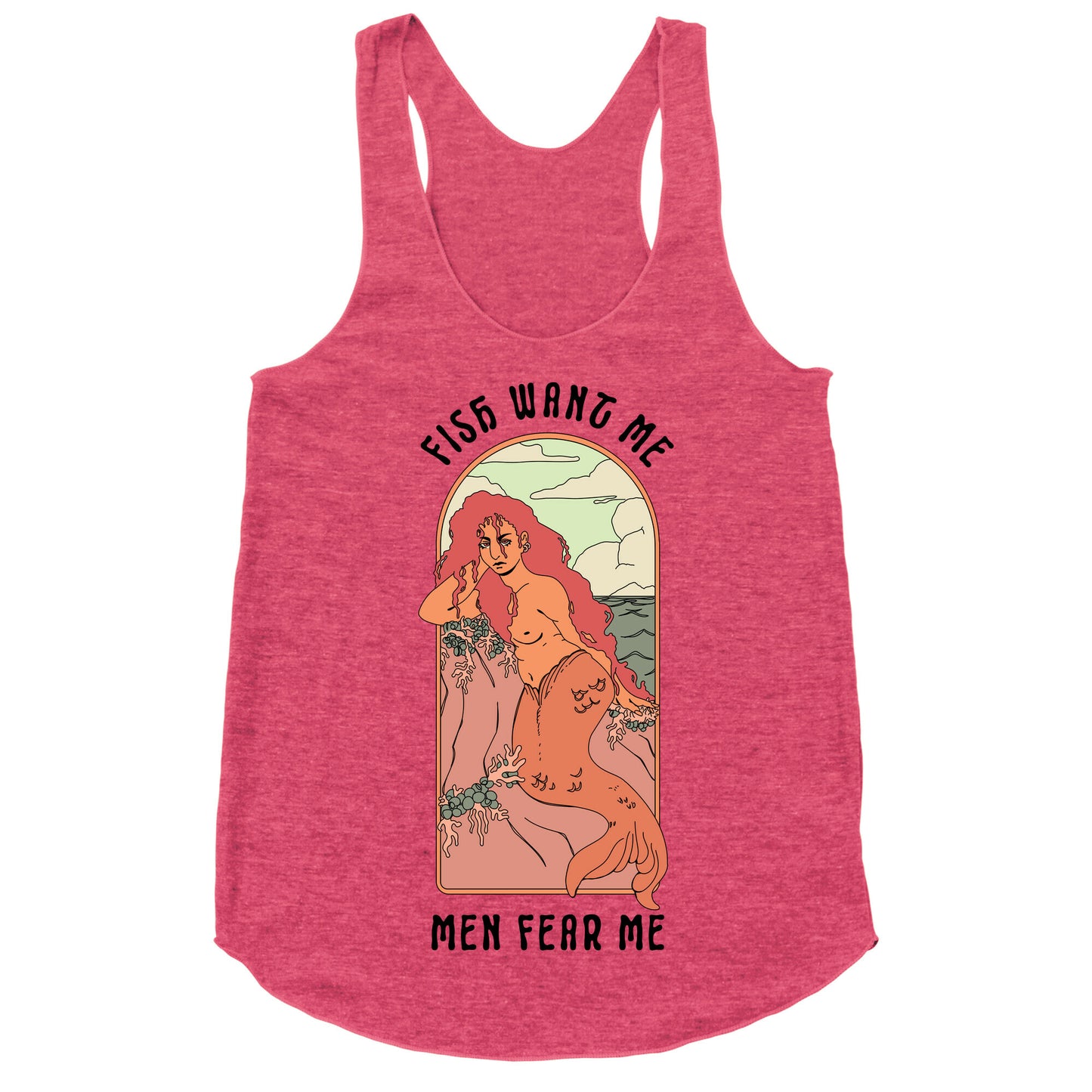 Fish Want Me Men Fear Me Mermaid Racerback Tank