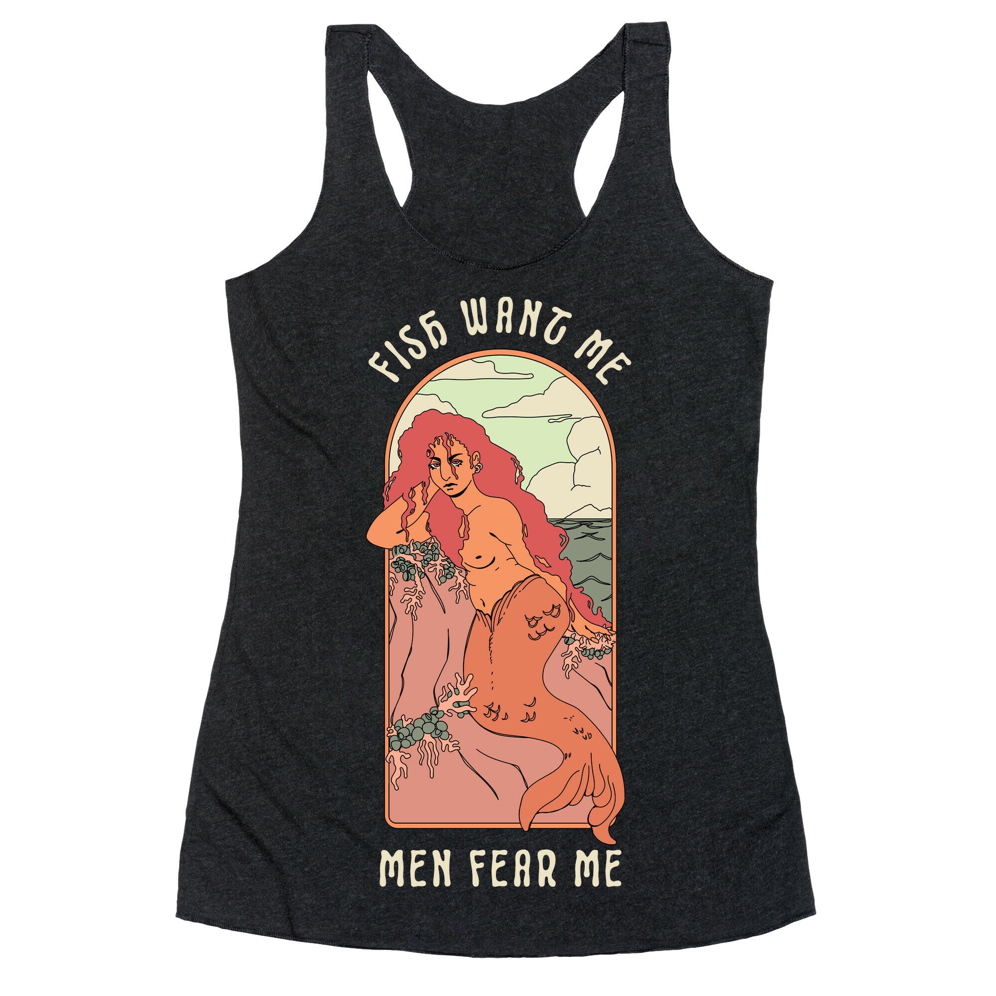 Fish Want Me Men Fear Me Mermaid Racerback Tank