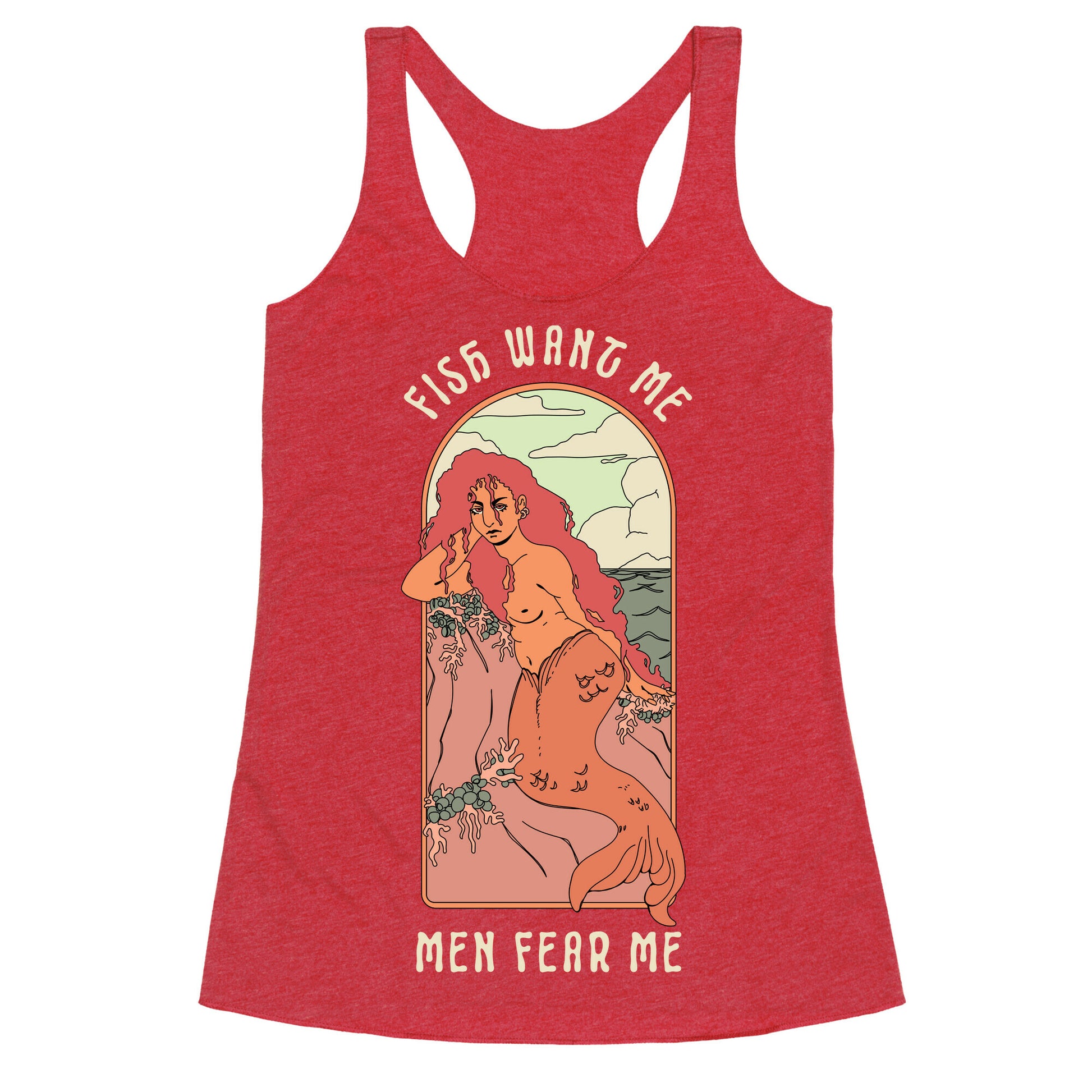 Fish Want Me Men Fear Me Mermaid Racerback Tank