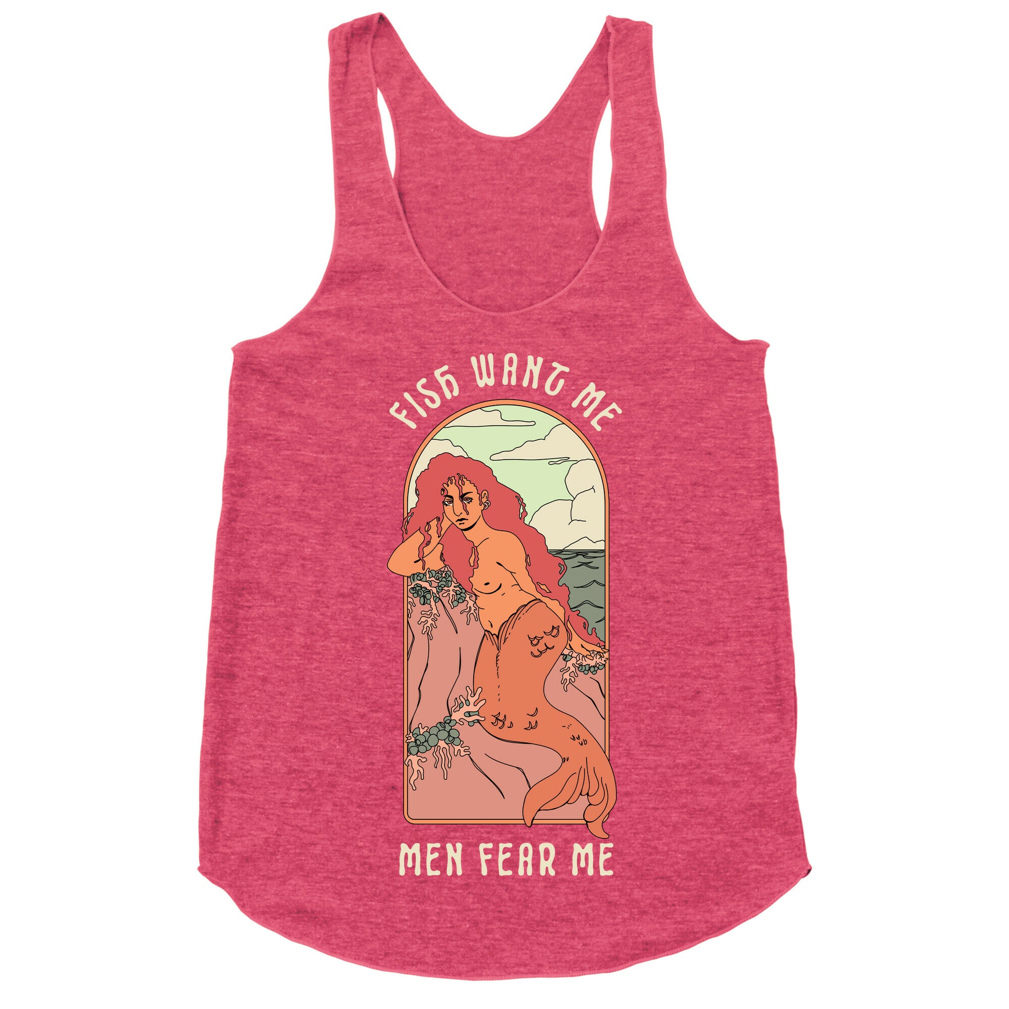 Fish Want Me Men Fear Me Mermaid Racerback Tank