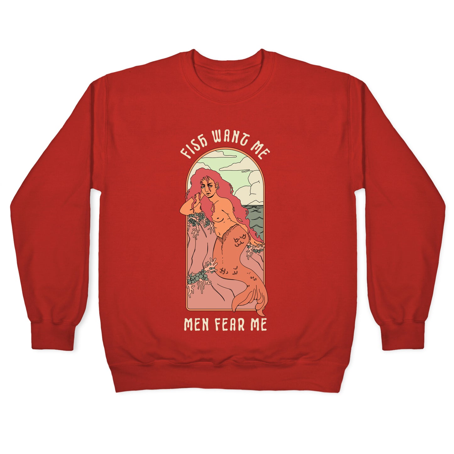 Fish Want Me Men Fear Me Mermaid Crewneck Sweatshirt