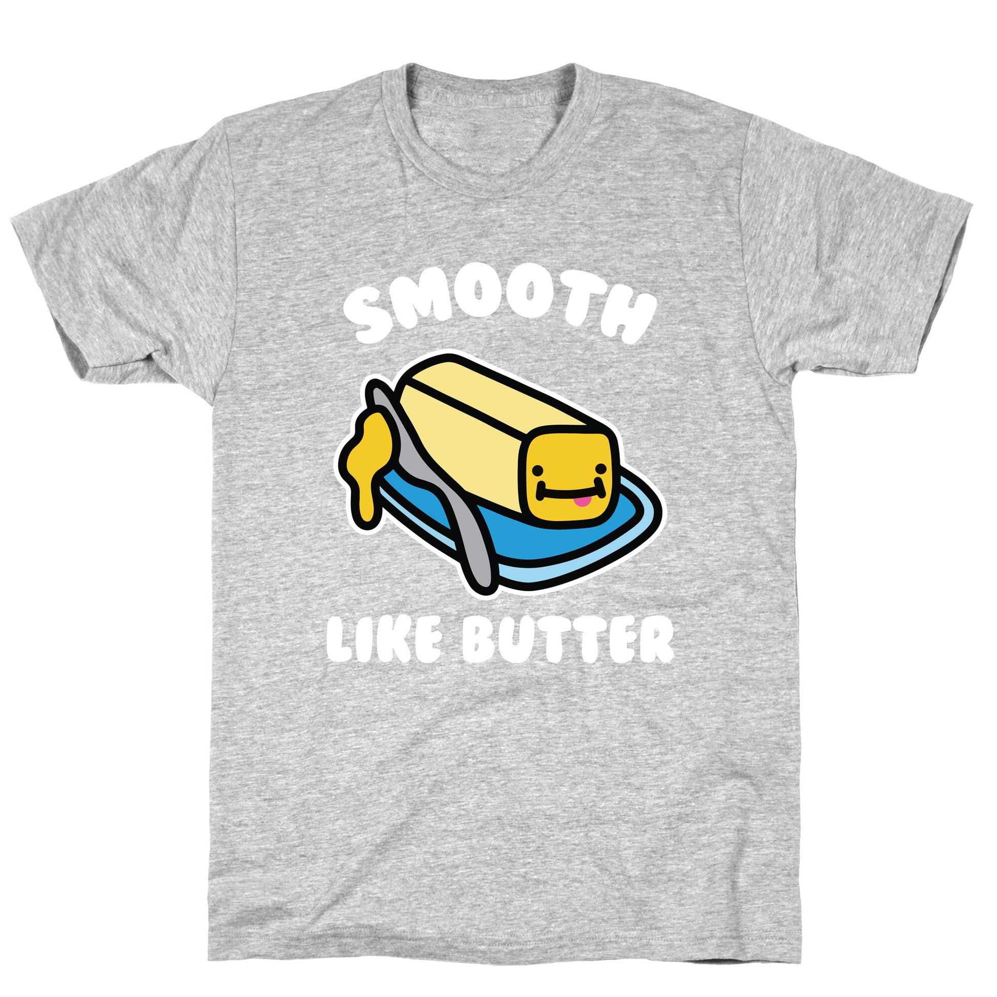 Smooth Like Butter T-Shirt