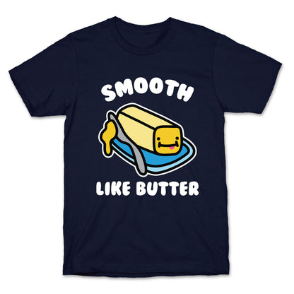 Smooth Like Butter T-Shirt