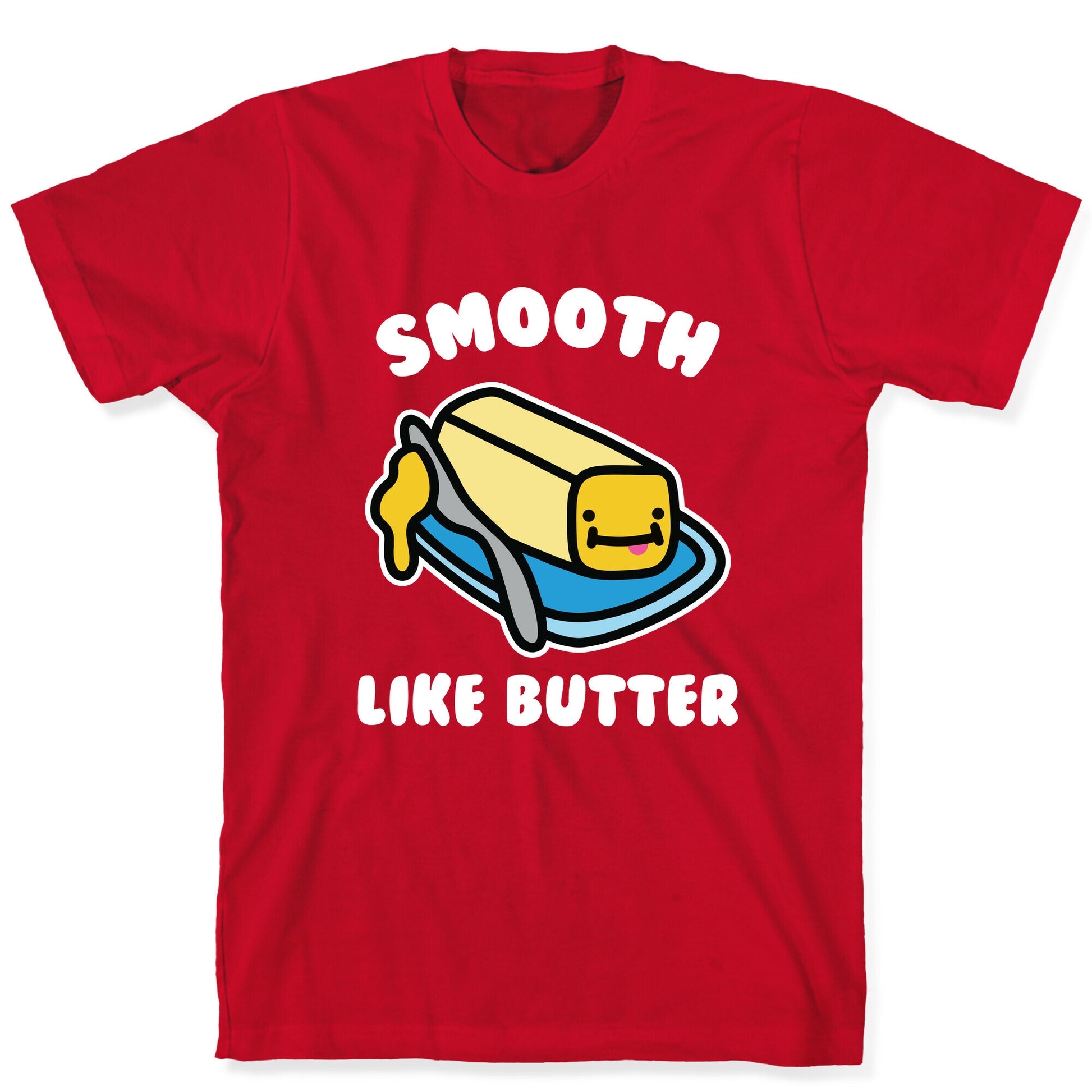 Smooth Like Butter T-Shirt