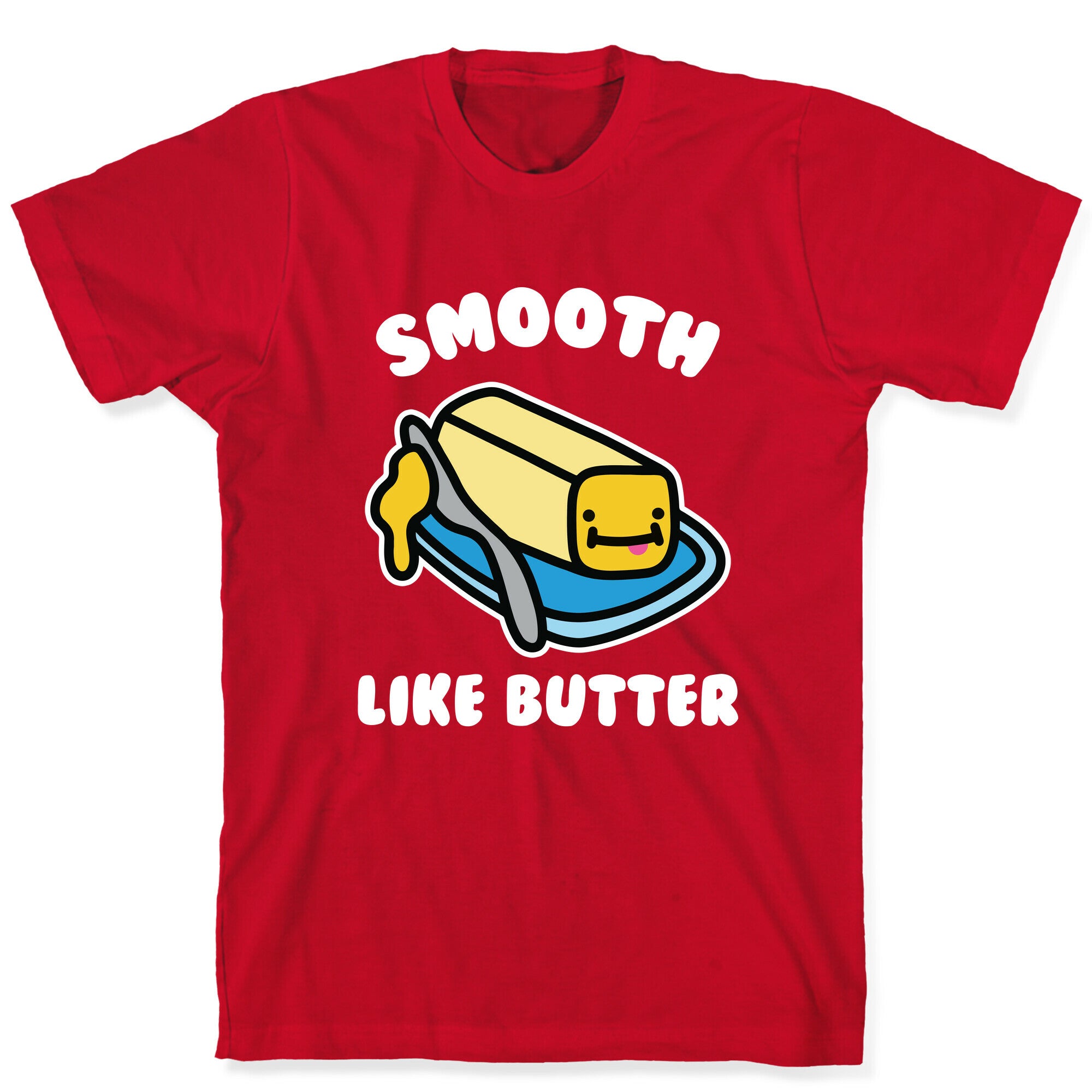 Smooth Like Butter T-Shirt