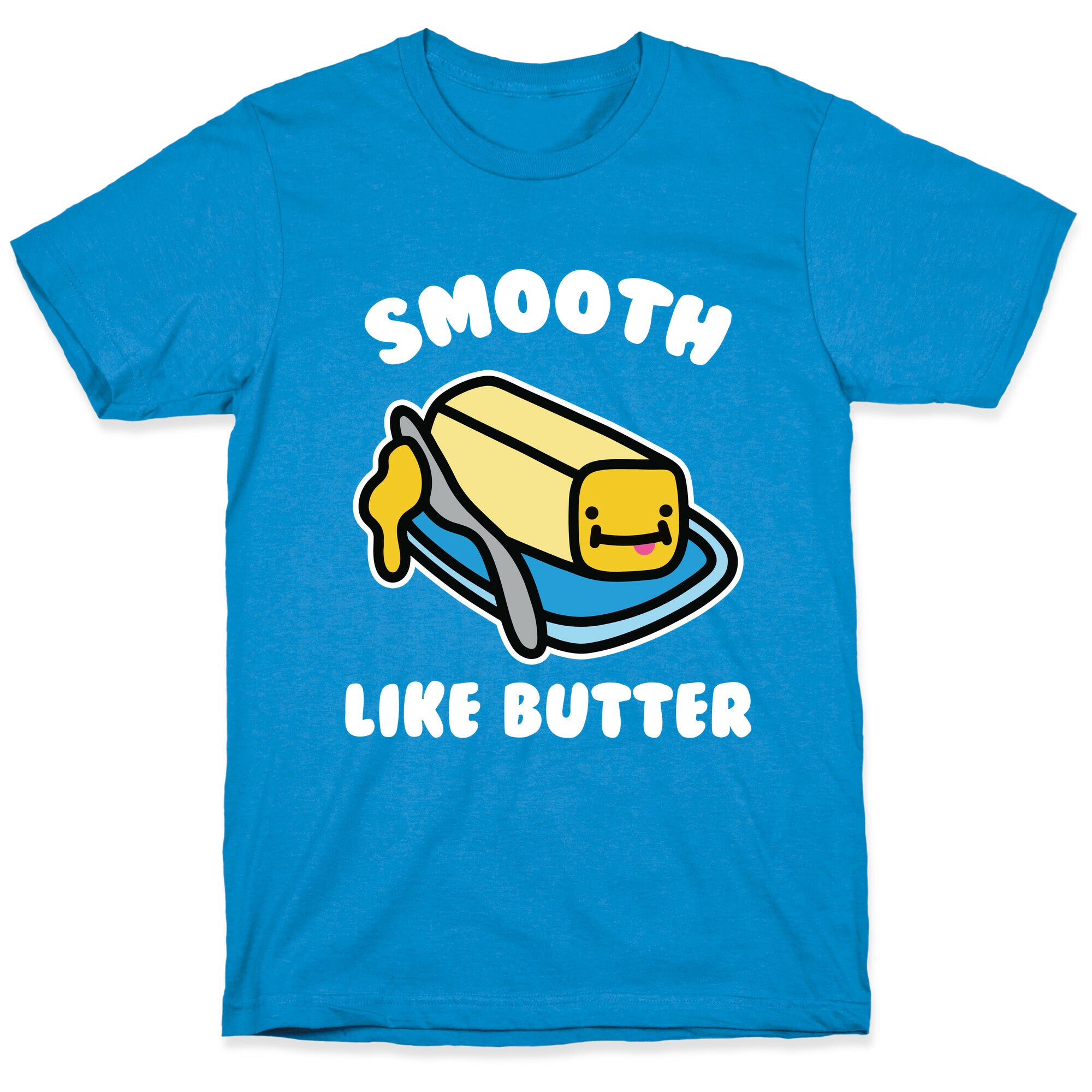 Smooth Like Butter T-Shirt