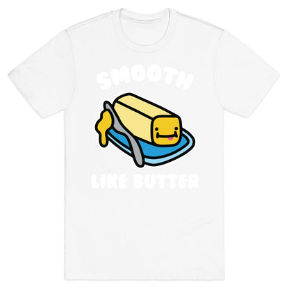 Smooth Like Butter T-Shirt