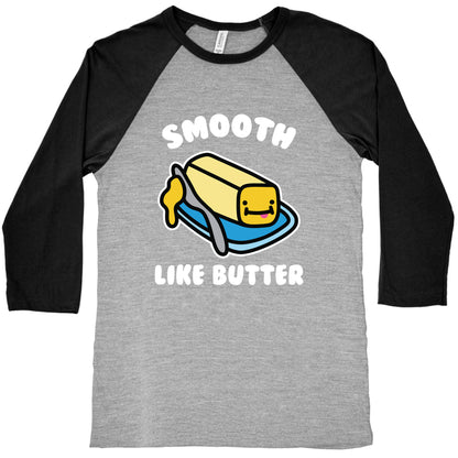 Smooth Like Butter Baseball Tee