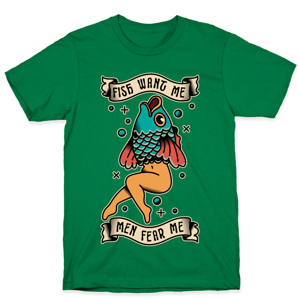 Fish Want Me Men Fear Me Reverse Mermaid T-Shirt