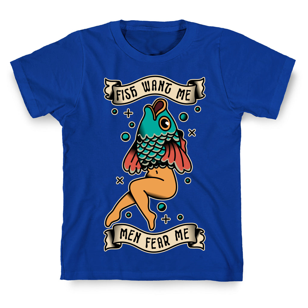 Fish Want Me Men Fear Me Reverse Mermaid T-Shirt