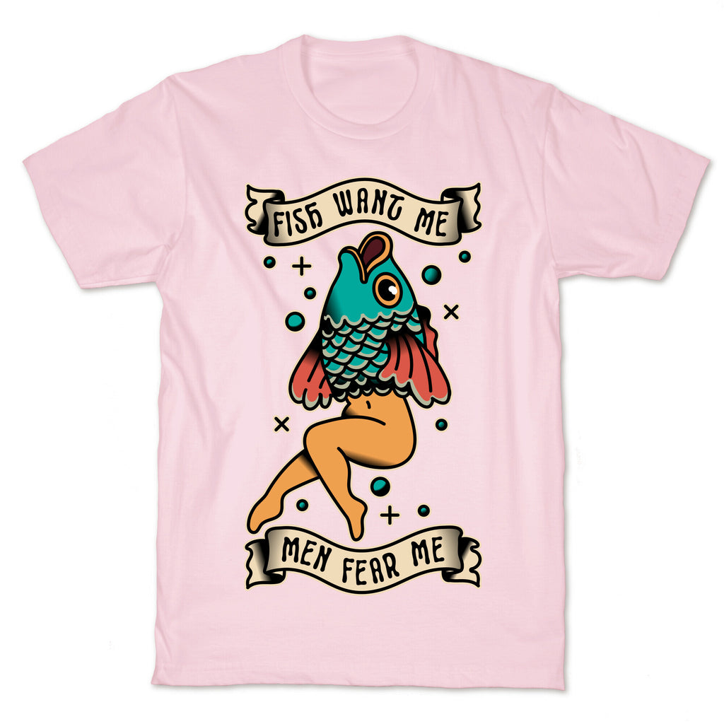 Fish Want Me Men Fear Me Reverse Mermaid T-Shirt