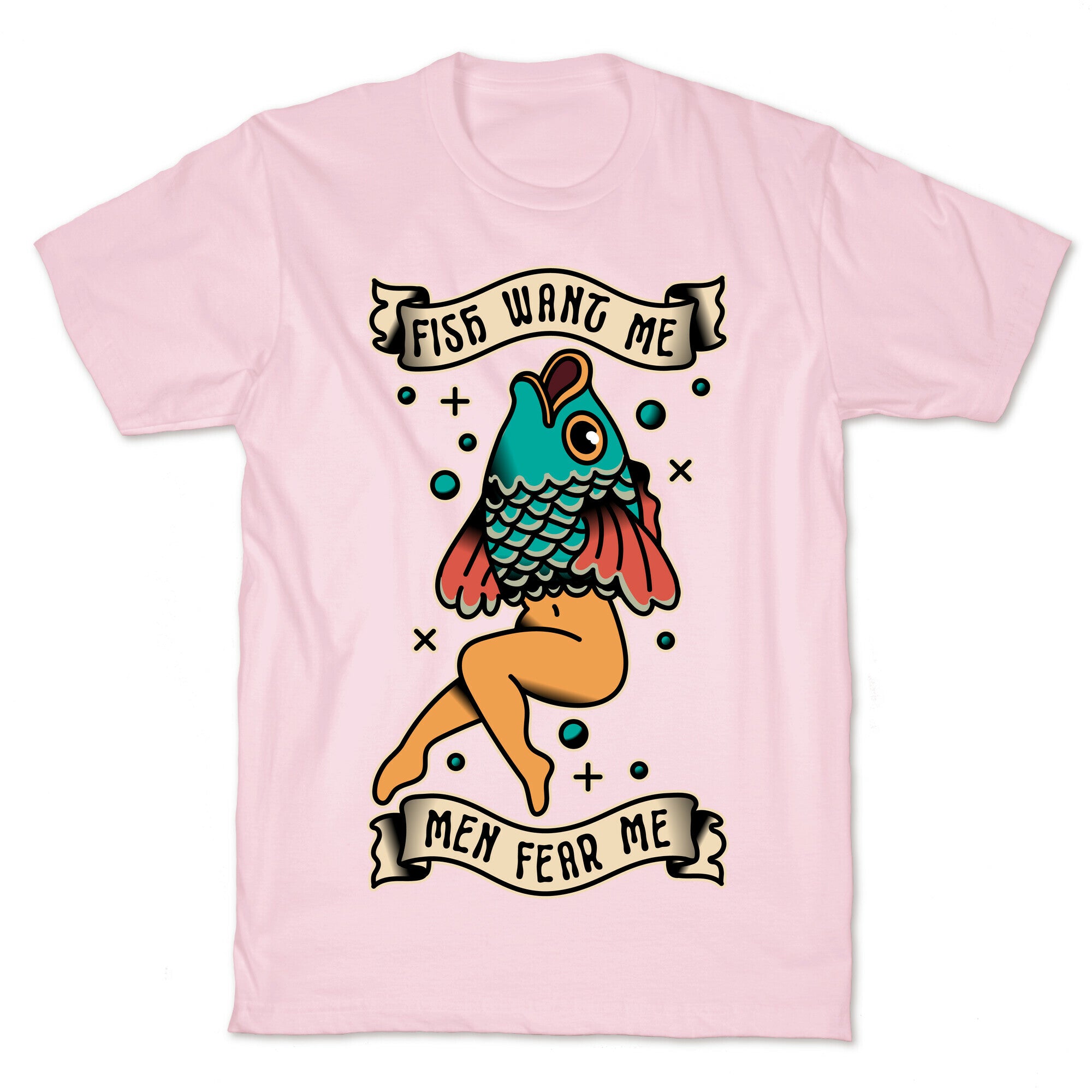 Fish Want Me Men Fear Me Reverse Mermaid T-Shirt