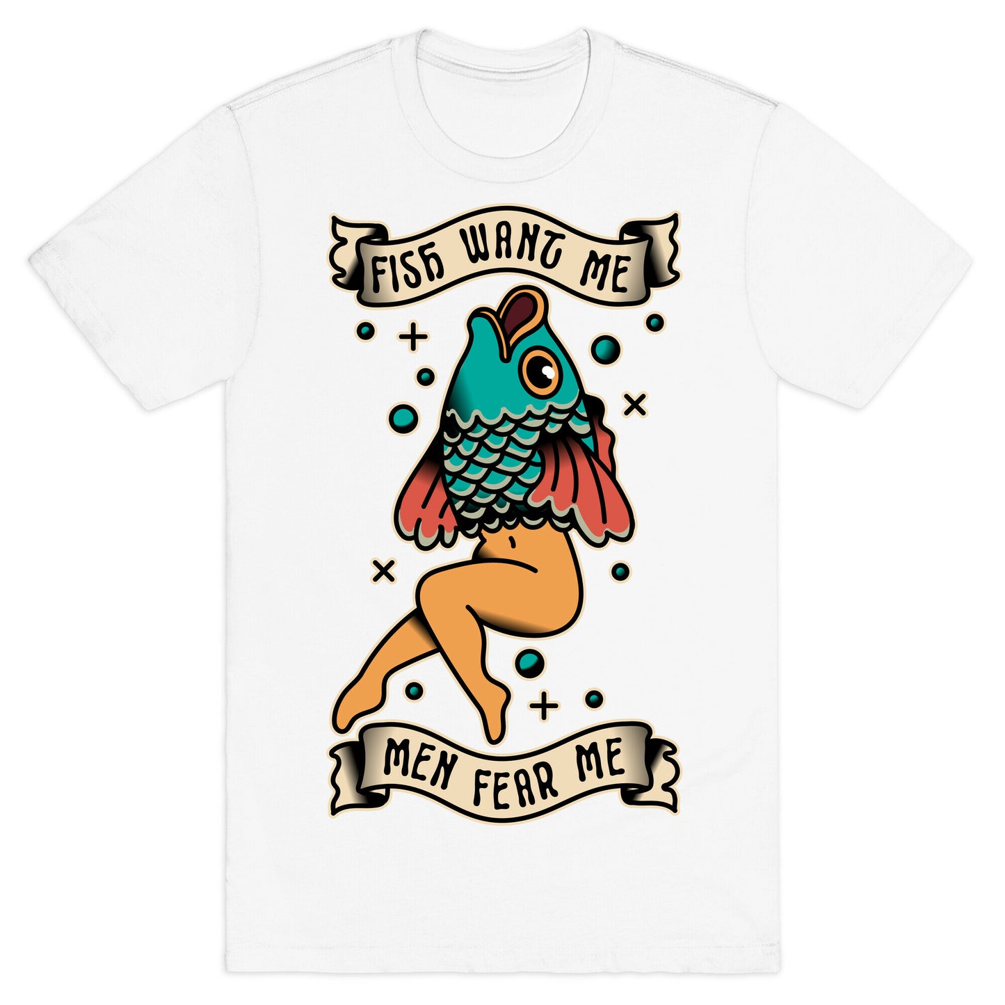 Fish Want Me Men Fear Me Reverse Mermaid T-Shirt