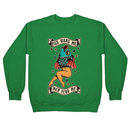 Fish Want Me Men Fear Me Reverse Mermaid Crewneck Sweatshirt