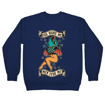 Fish Want Me Men Fear Me Reverse Mermaid Crewneck Sweatshirt