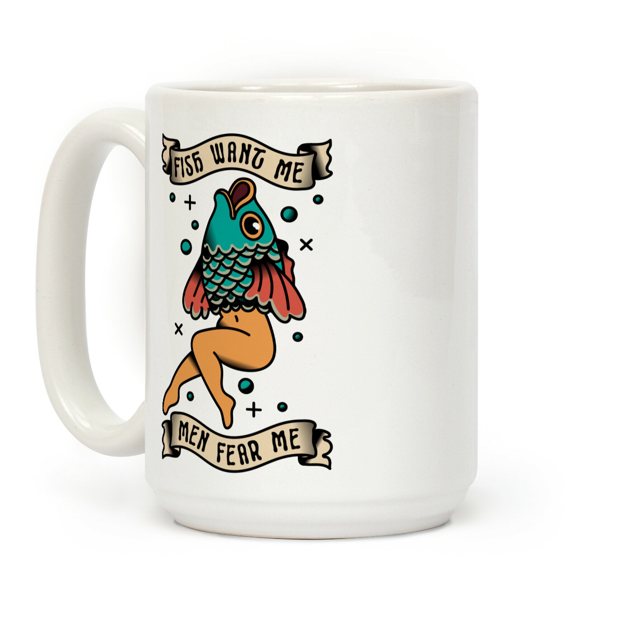 Fish Want Me Men Fear Me Reverse Mermaid Coffee Mug
