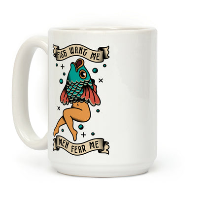 Fish Want Me Men Fear Me Reverse Mermaid Coffee Mug