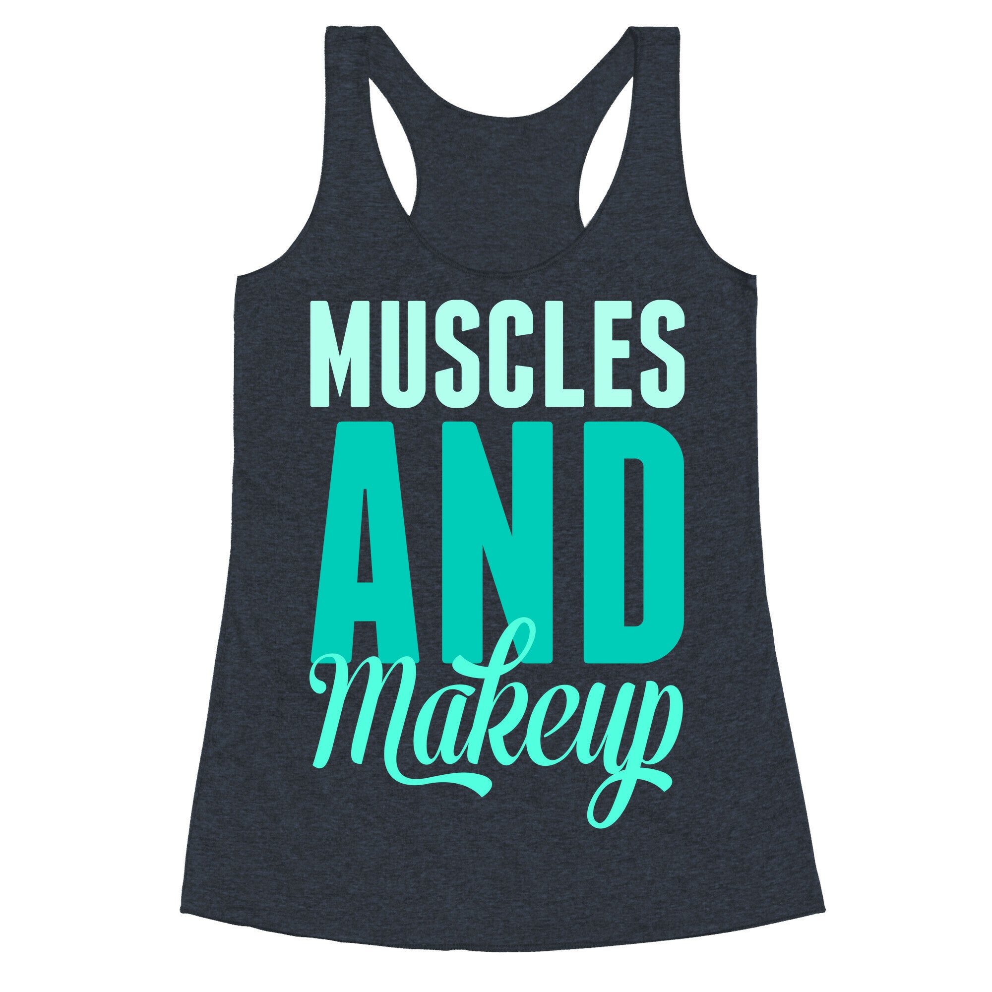 Muscles and Makeup Racerback Tank