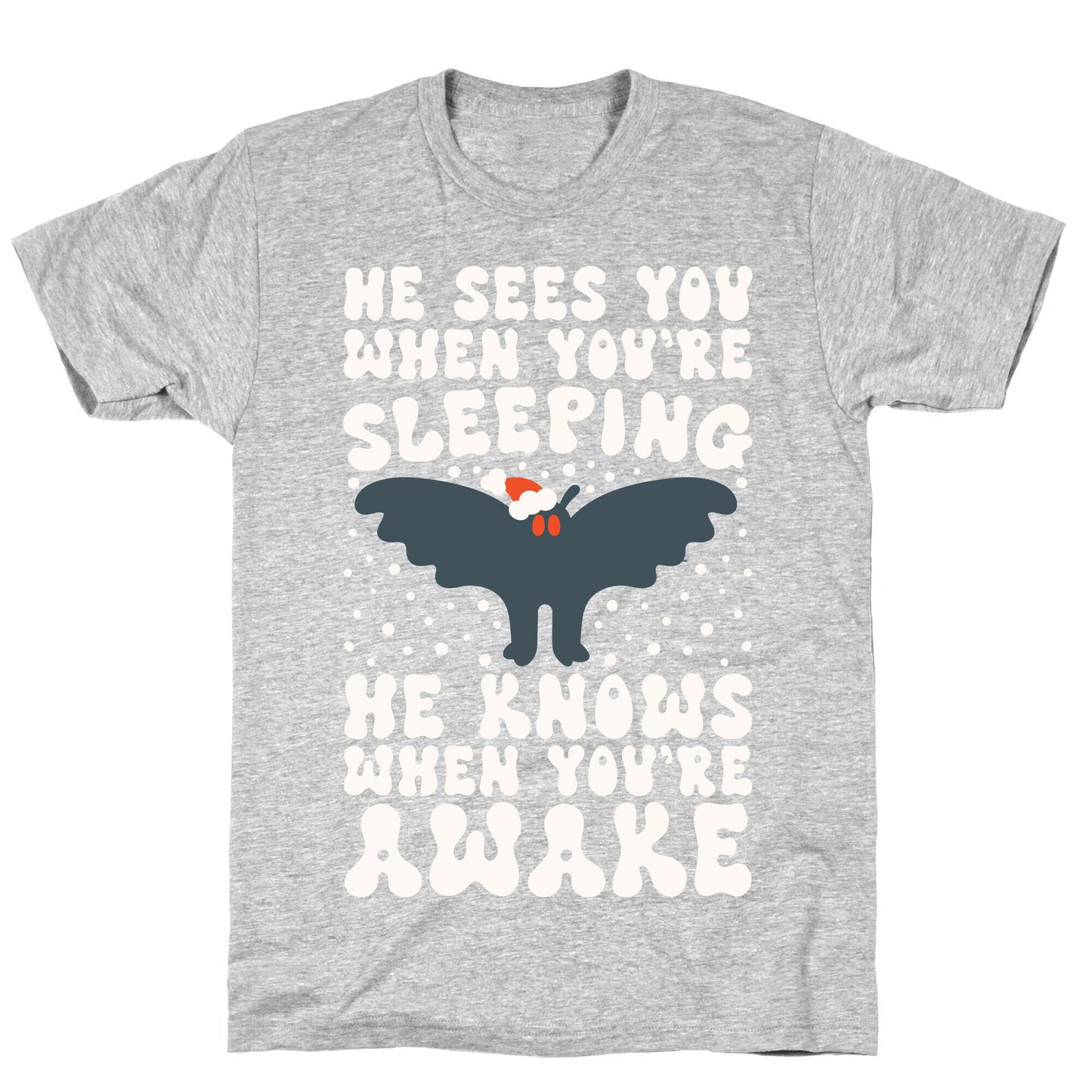He Sees You When You're Sleeping Mothman Parody T-Shirt