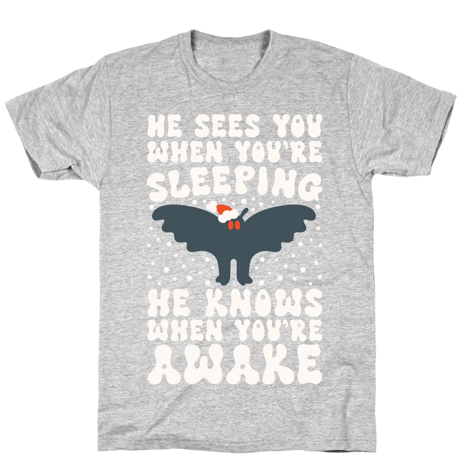 He Sees You When You're Sleeping Mothman Parody T-Shirt
