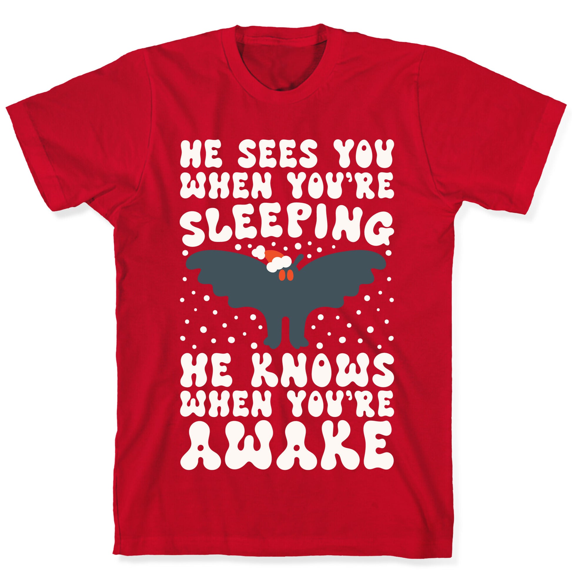 He Sees You When You're Sleeping Mothman Parody T-Shirt