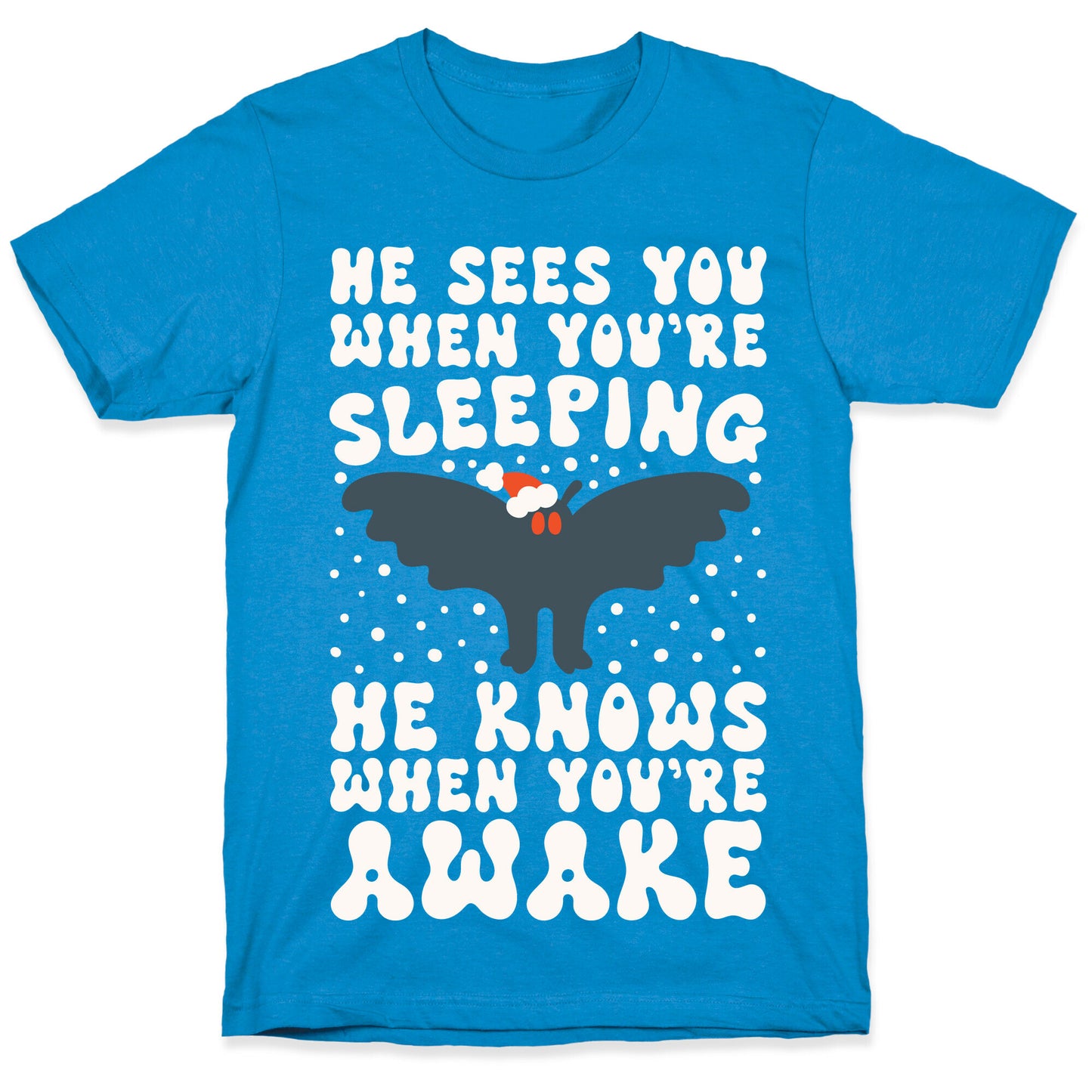 He Sees You When You're Sleeping Mothman Parody T-Shirt