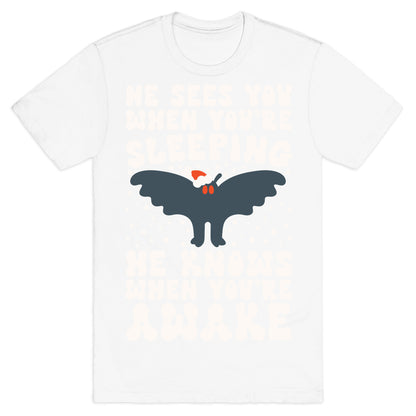 He Sees You When You're Sleeping Mothman Parody T-Shirt