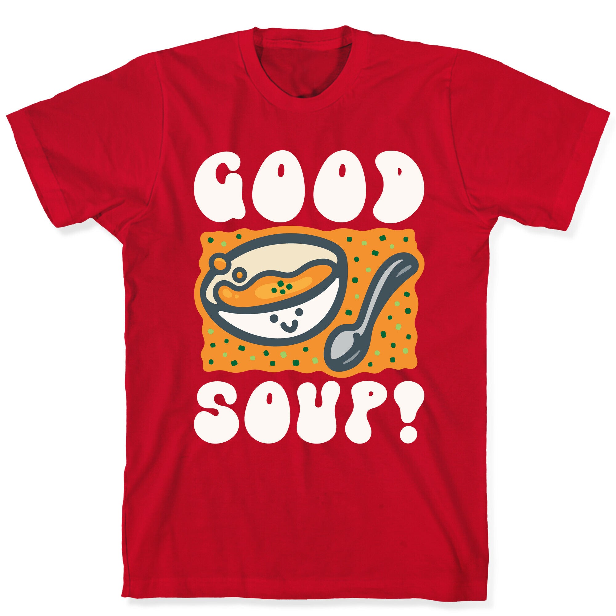Good Soup T-Shirt
