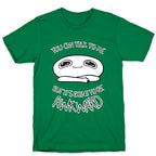 You Can Talk To Me But It's Going To Be Awkward T-Shirt