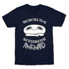 You Can Talk To Me But It's Going To Be Awkward T-Shirt