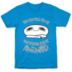 You Can Talk To Me But It's Going To Be Awkward T-Shirt