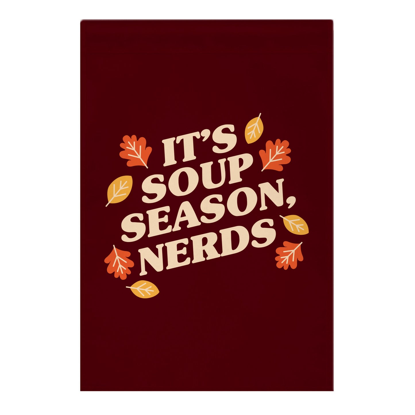 It's Soup Season, Nerds Garden Flag