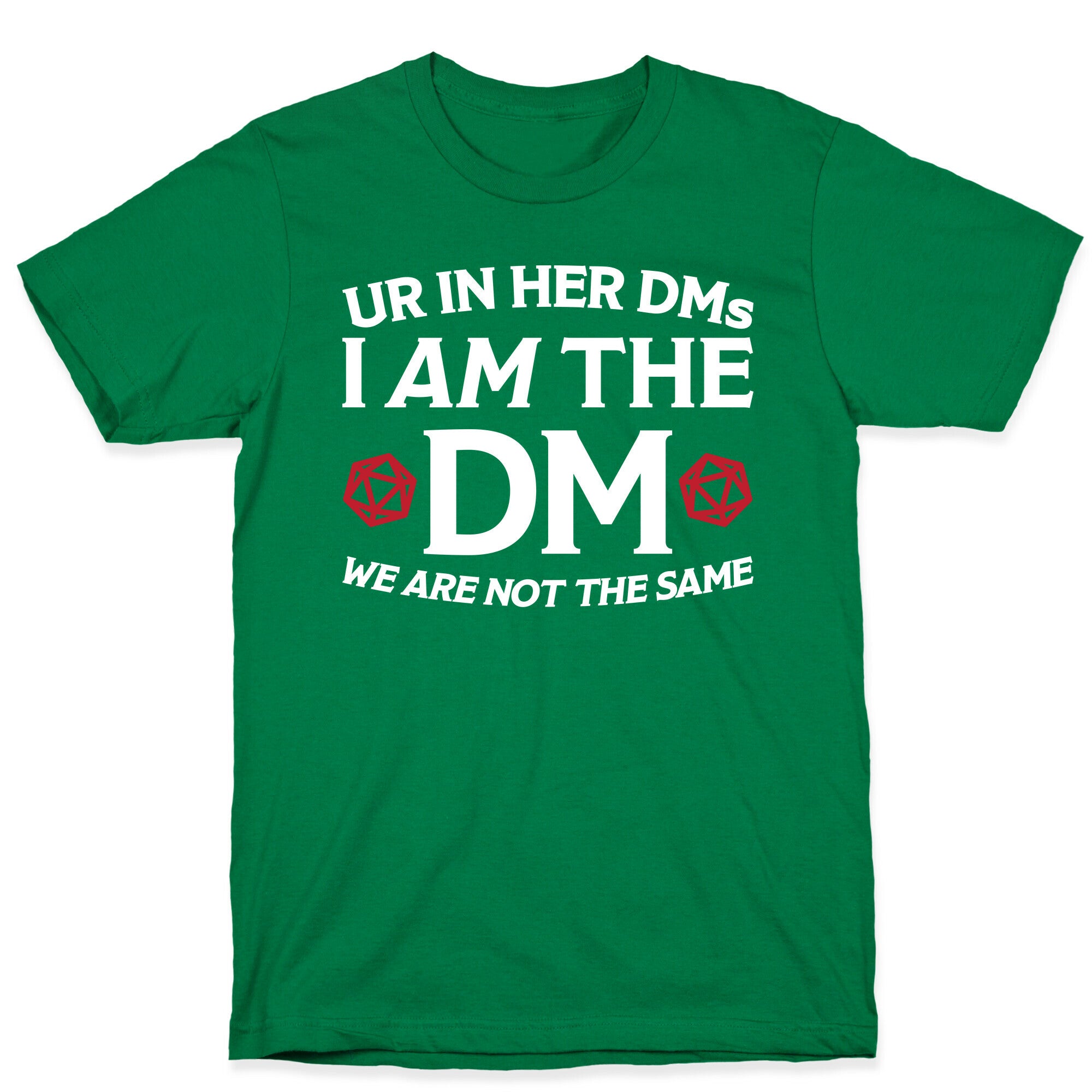 Ur In Her DMs, I Am The DM, We Are Not The Same T-Shirt