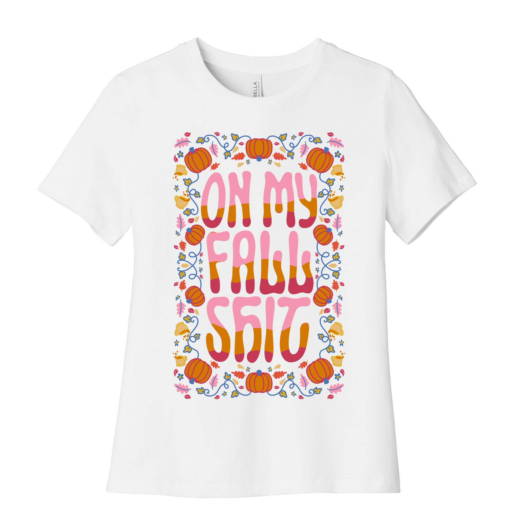 On My Fall Shit Women's Cotton Tee