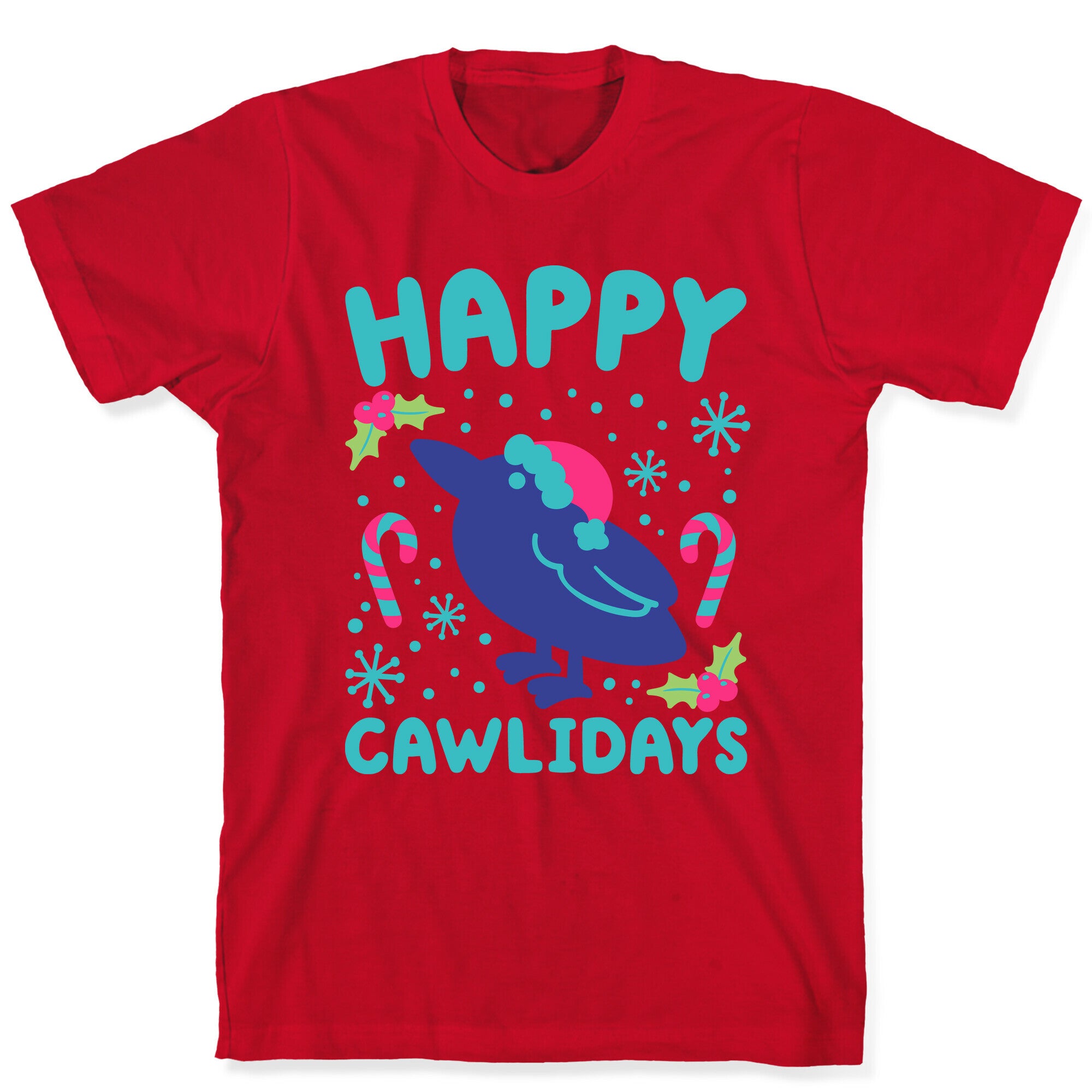 Happy Cawlidays Crow Holiday Parody T-Shirt